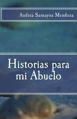 Andrea Samayoa - Historias para mi Abuelo, Häftad. Tillgänglighet: Lägg i varukorg