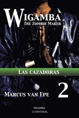 Marcus Van Epe - Wigamba 2: Las cazadoras, Häftad. Tillgänglighet: Lägg i varukorg