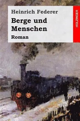 Heinrich Federer - Berge und Menschen: Roman, Häftad. Tillgänglighet: Lägg i varukorg