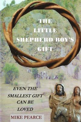 Mike Pearce - The Little Shepherd Boy's Gift: Even the smallest gift can be loved, Häftad. Tillgänglighet: Lägg i varukorg