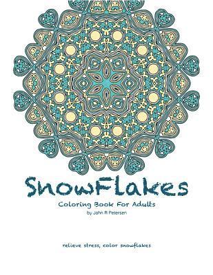 John R. Petersen - Snowflakes Coloring Book For Adults, Häftad. Tillgänglighet: Lägg i varukorg