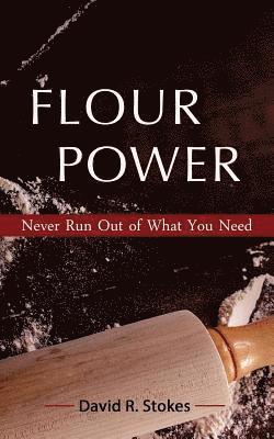 David R. Stokes - Flour Power: Never Run Out of What You Need, Häftad. Tillgänglighet: Lägg i varukorg