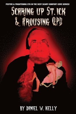 Daniel W Kelly - Scaring Up St. Ick & Arousing QPD, Häftad