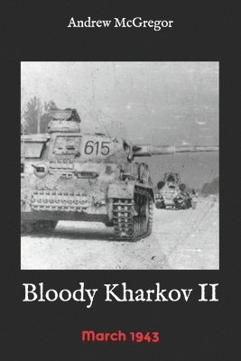Andrew McGregor - Bloody Kharkov II: March 1943, Häftad. Tillgänglighet: Lägg i varukorg