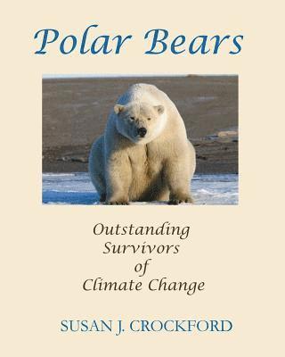 Susan J. Crockford - Polar Bears: Outstanding Survivors of Climate Change, Häftad. Tillgänglighet: Lägg i varukorg