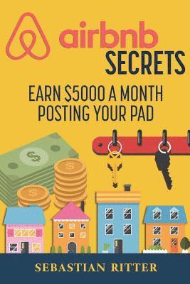 Sebastian Ritter - AirBnB Secrets: Earn $5000 a Month Posting Your Pad, Häftad. Tillgänglighet: Lägg i varukorg