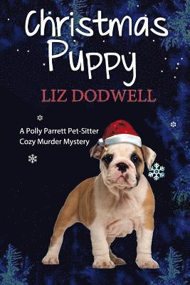 Liz Dodwell - The Christmas Puppy: A Polly Parrett Pet-Sitter Cozy Murder Mystery: Book 5, Häftad. Tillgänglighet: Lägg i varukorg