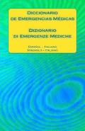 Diccionario de Emergencias Médicas / Dizionario Di Emergenze Mediche: Español - Italiano / Spagnolo - Italiano
