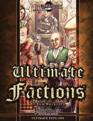 Ben Walklate, Legendary Games - Ultimate Factions, Häftad