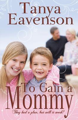 Tanya Eavenson - To Gain a Mommy, Häftad. Tillgänglighet: Lägg i varukorg