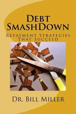 Bill Miller - Debt Smashdown: Repayment Strategies That Succeed, Häftad. Tillgänglighet: Lägg i varukorg