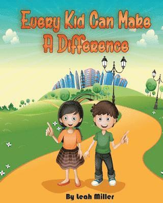 Leah Miller - Every Kid Can Make a Difference, Häftad