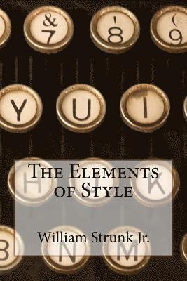Jr. Strunk, William, Paula Benitez - The Elements of Style William Strunk Jr., Häftad