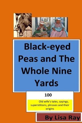 Lisa Ray - Black-eyed Peas and The Whole Nine Yards, Häftad. Tillgänglighet: Lägg i varukorg