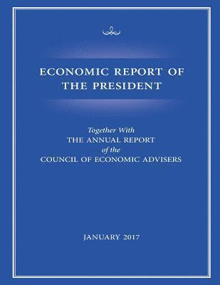 Council of Economic Advisers - Economic Report of the President, January 2017, Häftad. Tillgänglighet: Lägg i varukorg