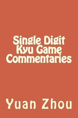 Yuan Zhou, William Cobb - Single Digit Kyu Game Commentaries, Häftad. Tillgänglighet: Lägg i varukorg