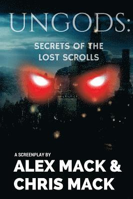 Chris Mack, Alex Mack - Ungods: Secrets of the Lost Scrolls, Häftad. Tillgänglighet: Lägg i varukorg