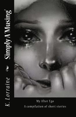 K. Lorraine - Simply A 'Musing': A Me Time Short Story, Häftad. Tillgänglighet: Lägg i varukorg