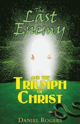 Daniel Rogers - The Last Enemy & The Triumph of Christ, Häftad