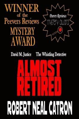 Robert Neal Catron - Almost Retired: David M. Justice The Whistling Dtetective, Häftad. Tillgänglighet: Lägg i varukorg
