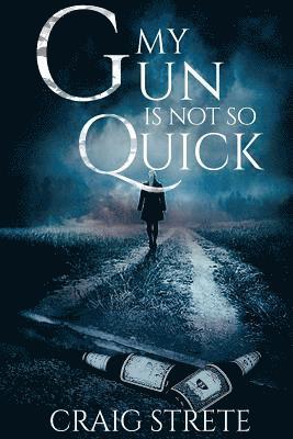 Craig Strete - My Gun Is Not So Quick, Häftad