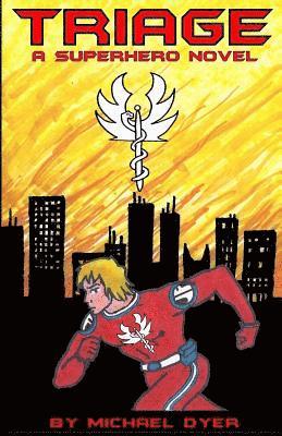 Michael Dyer - Triage: A Superhero Story, Häftad. Tillgänglighet: Lägg i varukorg