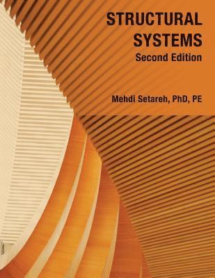 Mehdi Setareh - Structural Systems - Second Edition, Häftad. Tillgänglighet: Lägg i varukorg