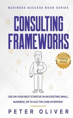 Oliver, Concise Reads - Consulting Frameworks, Häftad