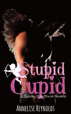 Annelise Reynolds - Stupid Cupid, Häftad