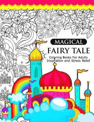Adult Coloring Books, Tamika V. Alvarez - Magical Fairy Tale: An Adult Fairy Coloring Book with Enchanted Forest Animals, Fantasy Landscape Scenes, Country Flower Designs, and Myth, Häftad. Tillgänglighet: Lägg i varukorg