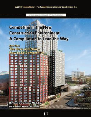 Heather Moore, Perry Daneshgari - Competing in the New Construction Environment: The Here and Now - How to Be Competitive, Häftad. Tillgänglighet: Lägg i varukorg
