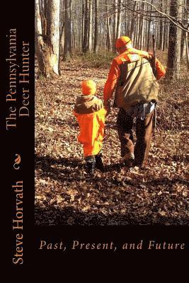 Steve Horvath - Pennsylvania Deer Hunter: Past, Present, and Future, Häftad. Tillgänglighet: Lägg i varukorg