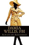 Damia Willis, FBI: Always on Assignment