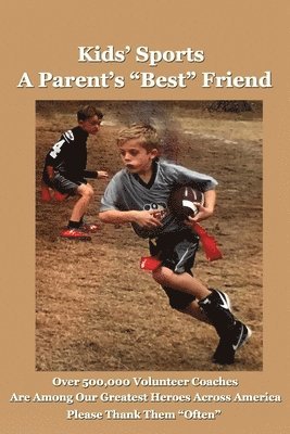 John Carson - Kids' Sports: A Parent's Best Friend, Häftad. Tillgänglighet: Lägg i varukorg