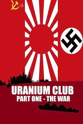 Shaun Walker - Uranium Club: Part one - The War, Häftad. Tillgänglighet: Lägg i varukorg
