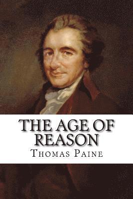 Thomas Paine, Paula Benitez - The Age of Reason Thomas Paine, Häftad. Tillgänglighet: Lägg i varukorg