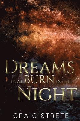 Craig Strete - Dreams That Burn in the Night, Häftad