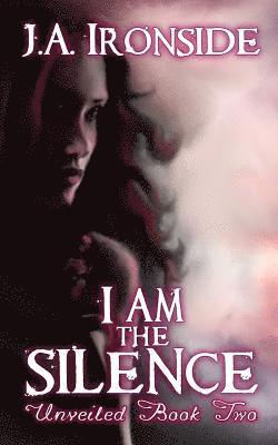 J. a. Ironside - I am the Silence: Unveiled Book Two, Häftad. Tillgänglighet: Lägg i varukorg