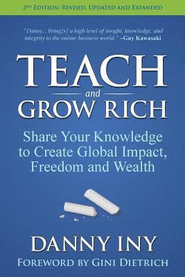 Danny Iny - Teach and Grow Rich: Share Your Knowledge to Create Global Impact, Freedom and Wealth, Häftad. Tillgänglighet: Lägg i varukorg