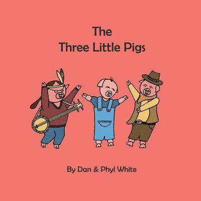 Dan White - The Three Little Pigs, Häftad. Tillgänglighet: Lägg i varukorg