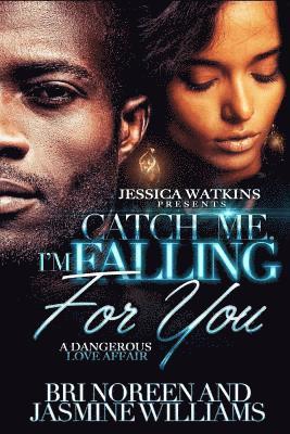 Jasmine Williams, Bri Noreen - Catch Me. I'm Falling For You, Häftad. Tillgänglighet: Lägg i varukorg