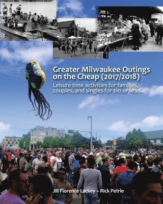 Jill Florence Lackey - Greater Milwaukee outings on the Cheap: Leisure time activities for families, couples, and singles for $10 or less., Häftad. Tillgänglighet: Lägg i varukorg