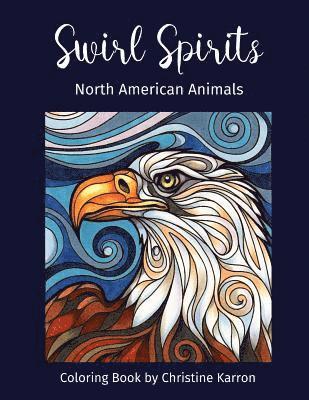 Christine Karron - Swirl Spirits North American Animals Coloring Book, Häftad
