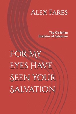 Alex Fares - For My Eyes Have Seen Your Salvation: The Christian Doctrine of Salvation, Häftad. Tillgänglighet: Lägg i varukorg