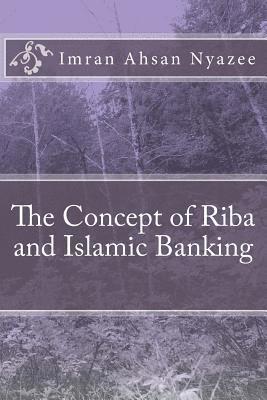 Imran Ahsan Khan Nyazee - The Concept of Riba and Islamic Banking, Häftad. Tillgänglighet: Lägg i varukorg