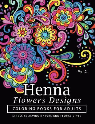 Henna Coloring Books, Tamika V. Alvarez - Henna Flowers Designs Coloring Books for Adults: An Adult Coloring Book Featuring Mandalas and Henna Inspired Flowers, Animals, Yoga Poses, and Paisle, Häftad. Tillgänglighet: Lägg i varukorg