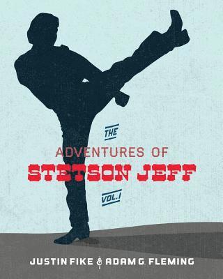 Adam G. Fleming, Justin Fike - The Stetson Jeff Adventures: Volume 1, Häftad. Tillgänglighet: Lägg i varukorg