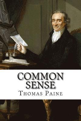 Thomas Paine, Paula Benitez - Common Sense Thomas Paine, Häftad. Tillgänglighet: Lägg i varukorg