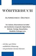 Wörterbuch Altgriechisch - Deutsch: Für Anfänger und Fortgeschrittene