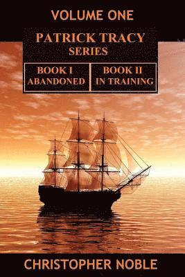 Christopher Noble - Patrick Tracy Series Volume One: Book One - Abandoned & Book Two - In Training, Häftad. Tillgänglighet: Lägg i varukorg